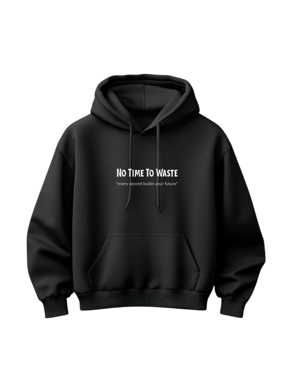 No Time To Waste Hoodie